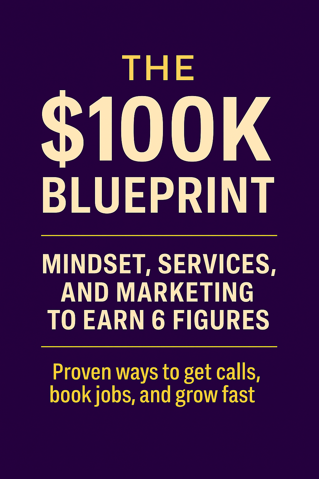 The $100K Blueprint: Marketing & Mindset for Lawn Care | eBook
