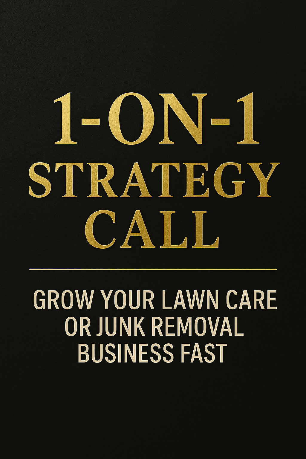1-on-1 Strategy Call: Grow Your Lawn Care or Junk Removal Business Fast